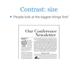 Contrast: size
People look at the biggest things first!
 