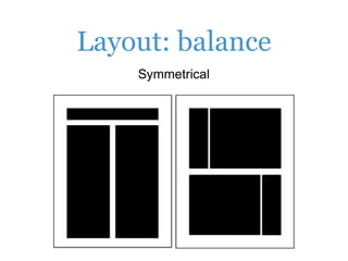 Layout: balance
Symmetrical
 