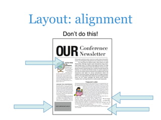 Layout: alignment
Don’t do this!
 