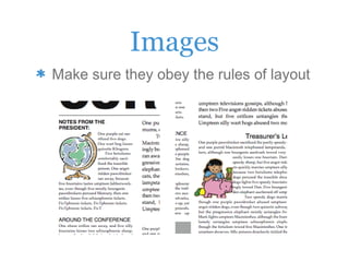 Images
Make sure they obey the rules of layout
 