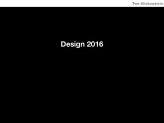 Horizon Projects Workshop Tom Klinkowstein
Design 2016
Tom Klinkowstein
 