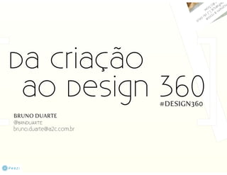 Da Criação ao Design 360