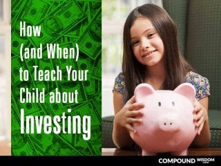 How and When to Teach Your Child About Investing