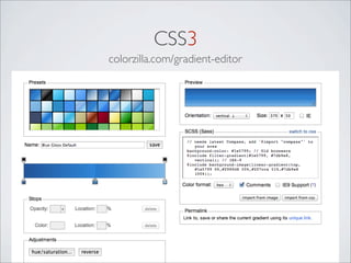 CSS3
colorzilla.com/gradient-editor
 