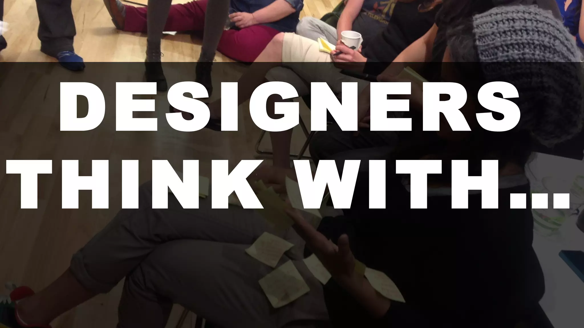 @cwodtke | cwodtke.com | eleganthack.com | boxesandarrows.com | Creative Commons Share Alike
DESIGNERS
THINK WITH…
 