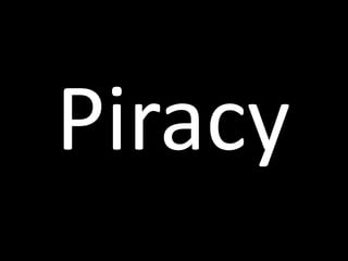 Piracy
 