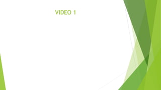 VIDEO 1
 