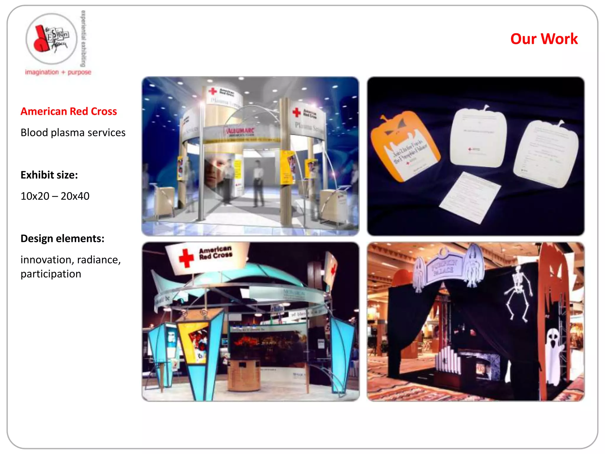 Our PhilosophyThe Design Agency, Inc. (DA) believes in the power of design in Face-to-Face marketing.   DA believes in the strategic and tactical value of the rightdesign to achieve our client’s objectives and to deliver a serious return on their investment.DA believes that the only measure of our success is our client’s success.DA believes that close client partnerships are crucial to success and require open, honest two-way communication.DA believes that we are responsible to deliver excellence and value in all areas: Design, Production, Service and Relationships.DA believes that our experiential concepts must always:  Educate and Excite the Mind