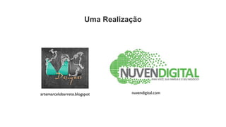 Uma Realização




artemarcelobarreto.blogspot        nuvendigital.com
 