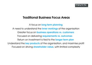 Traditional Business Focus Areas
Focused on driving shareholder value, with limited complexity
Understand the key products...
