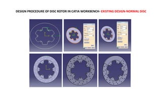 DESIGN PROCEDURE OF DISC ROTOR IN CATIA WORKBENCH- EXISTING DESIGN-NORMAL DISC
 