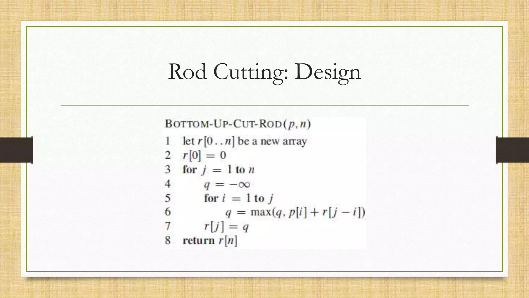 Rod Cutting: Design
 