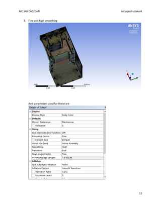 ME 546 CAD/CAM satyajeet udavant
12
3. Fine and high smoothing
And parameters used for these are
 