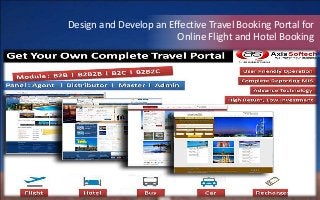 Design and Develop an Effective Travel Booking Portal for
Online Flight and Hotel Booking
 
