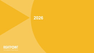 © 2016 Rightpoint. All Rights Reserved.
2026
 