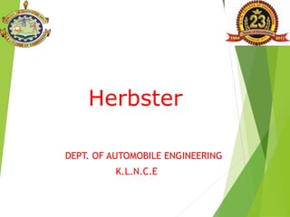 Herbster
DEPT. OF AUTOMOBILE ENGINEERING
K.L.N.C.E
 