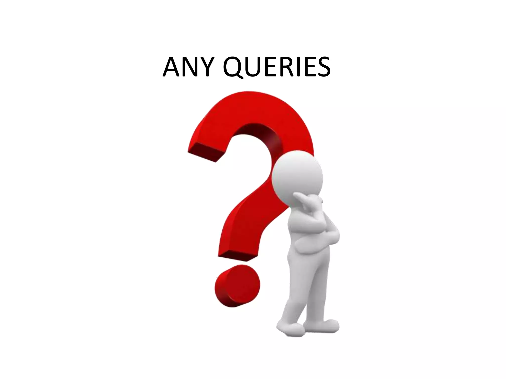 ANY QUERIES
 
