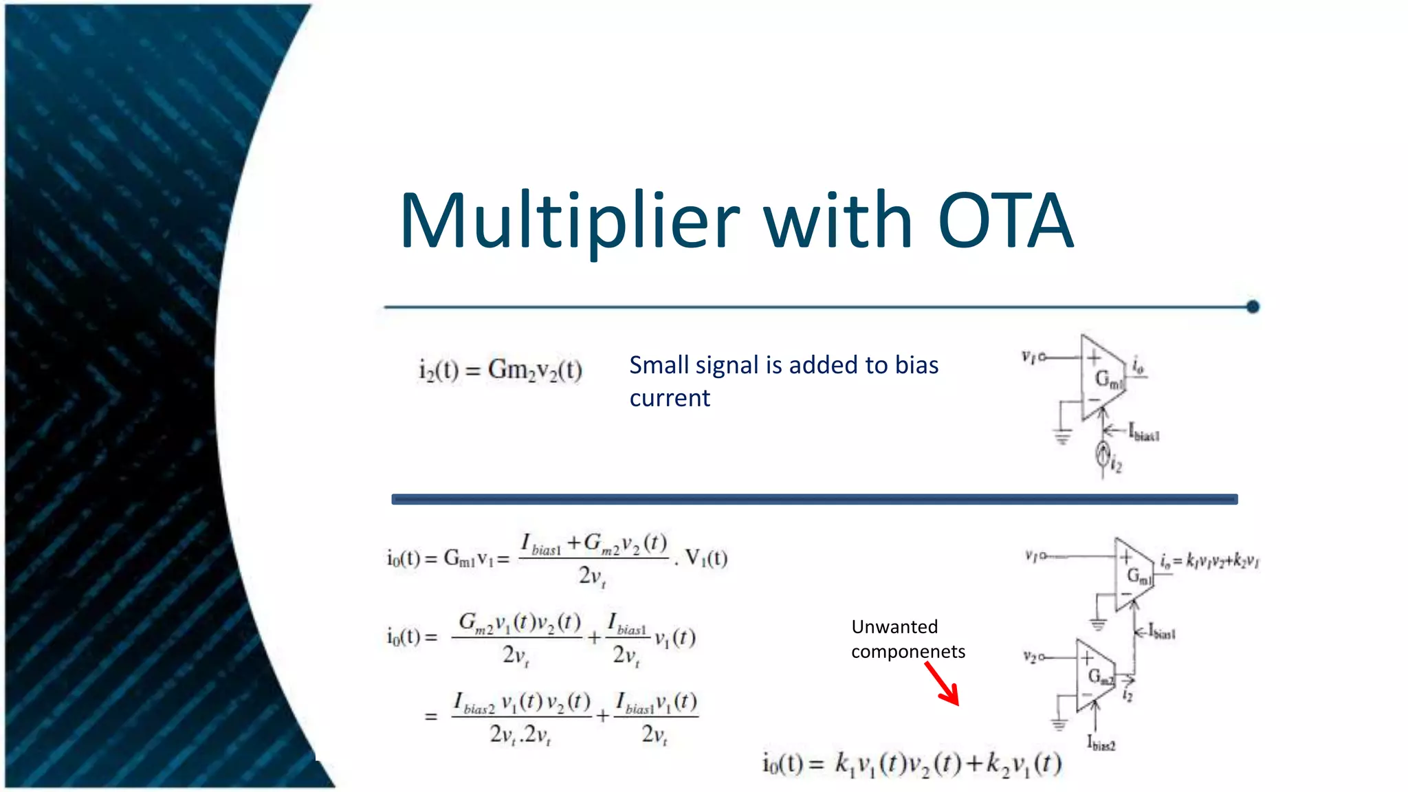 Multiplier with OTA
Small signal is added to bias
current

Unwanted
componenets

 