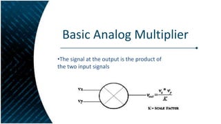 Design and implementation of analog multipliers with IC's | PPTX