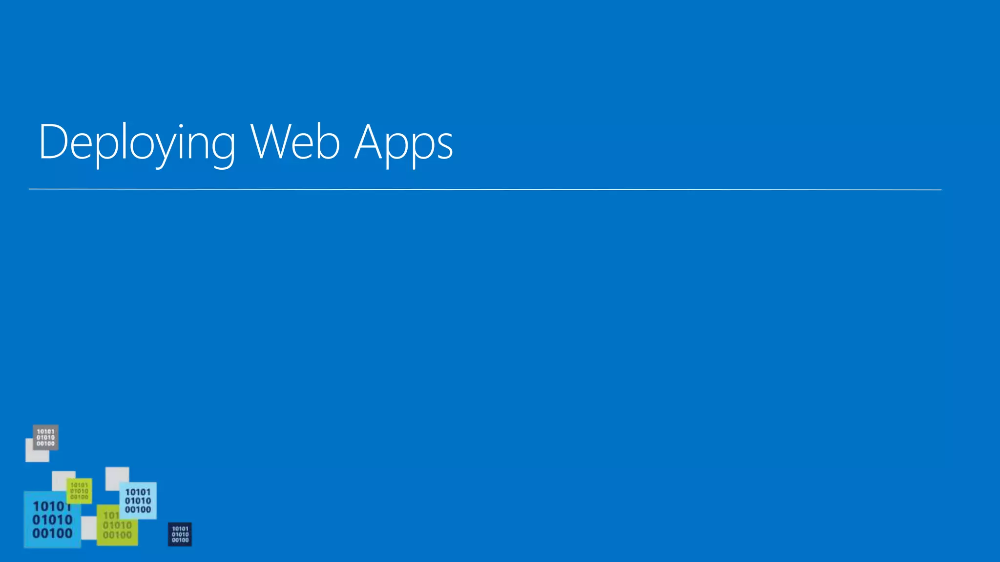 Deploying Web Apps
 