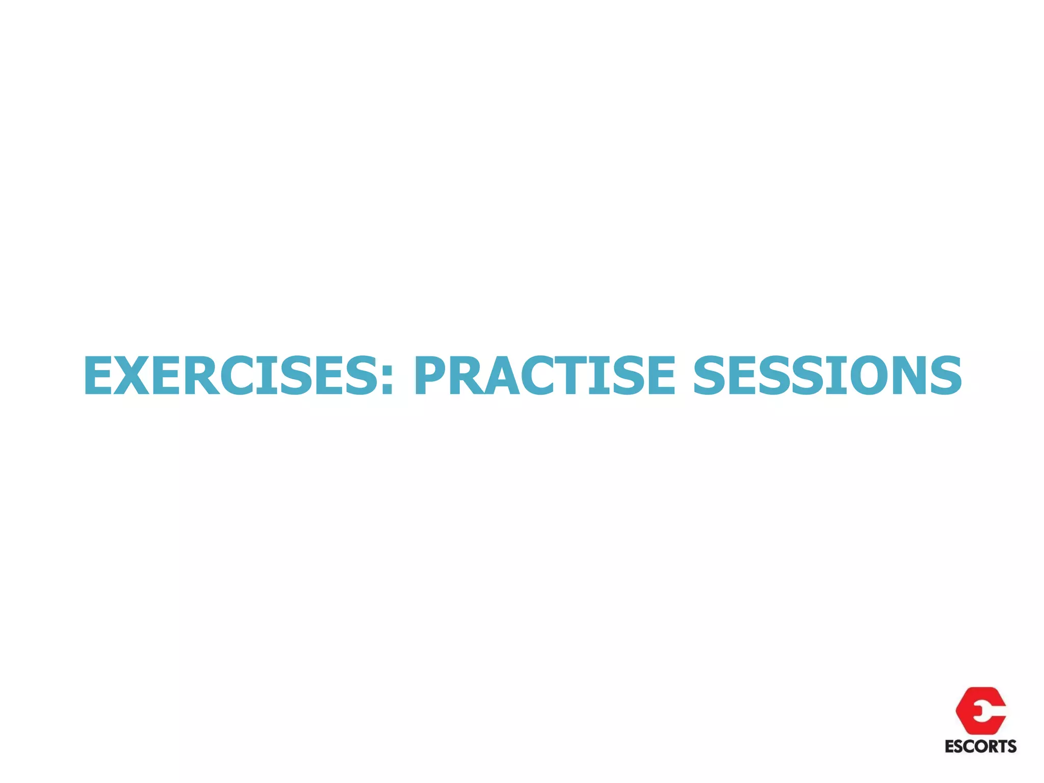 EXERCISES: PRACTISE SESSIONS
 