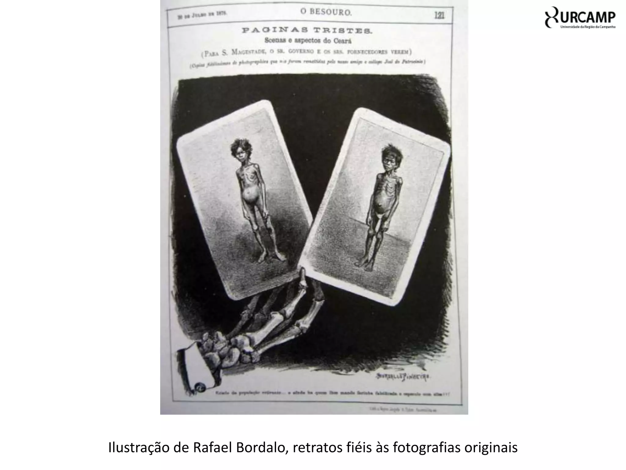 Ilustração de Rafael Bordalo, retratos fiéis às fotografias originais
 