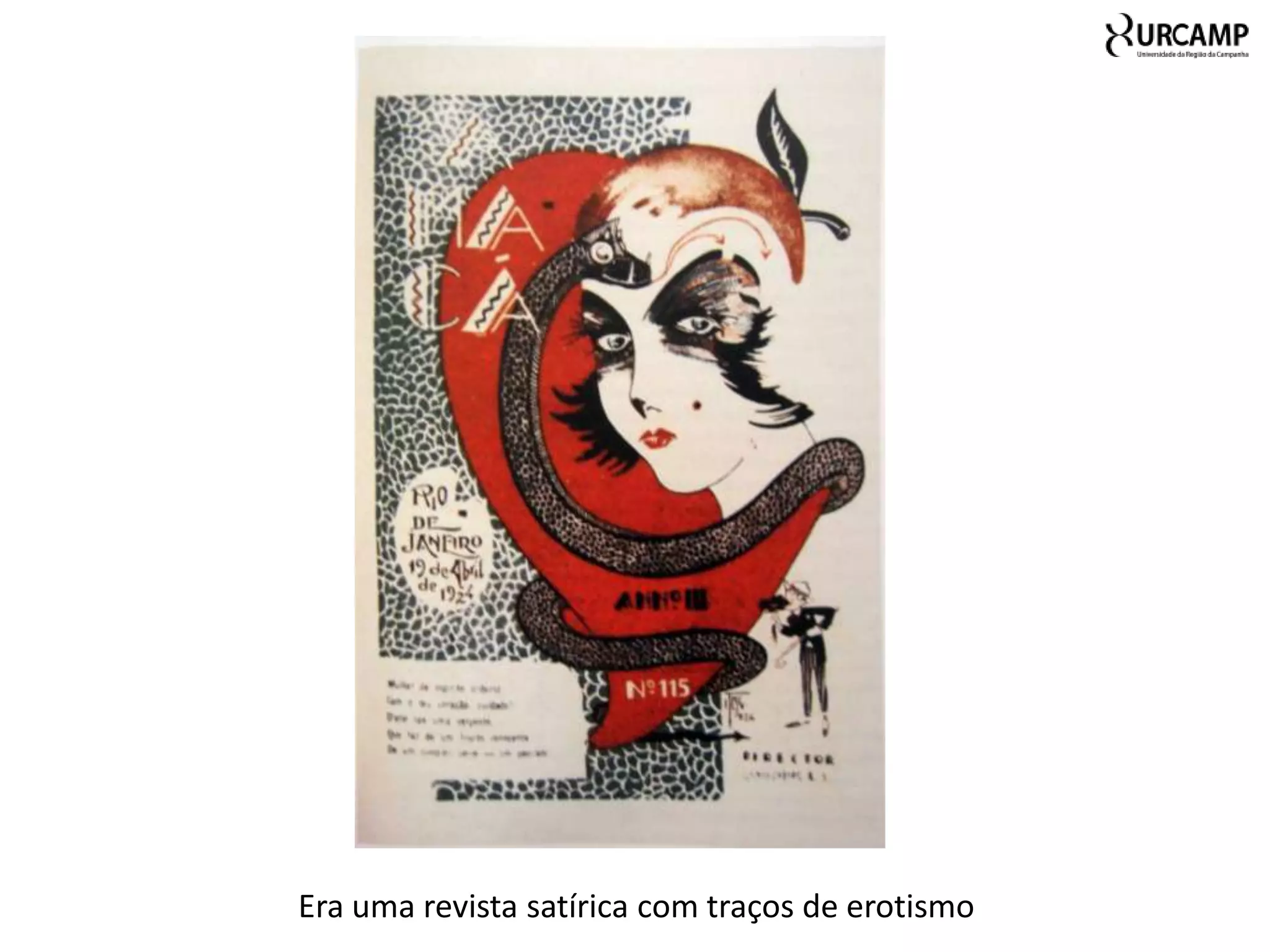 Era uma revista satírica com traços de erotismo
 