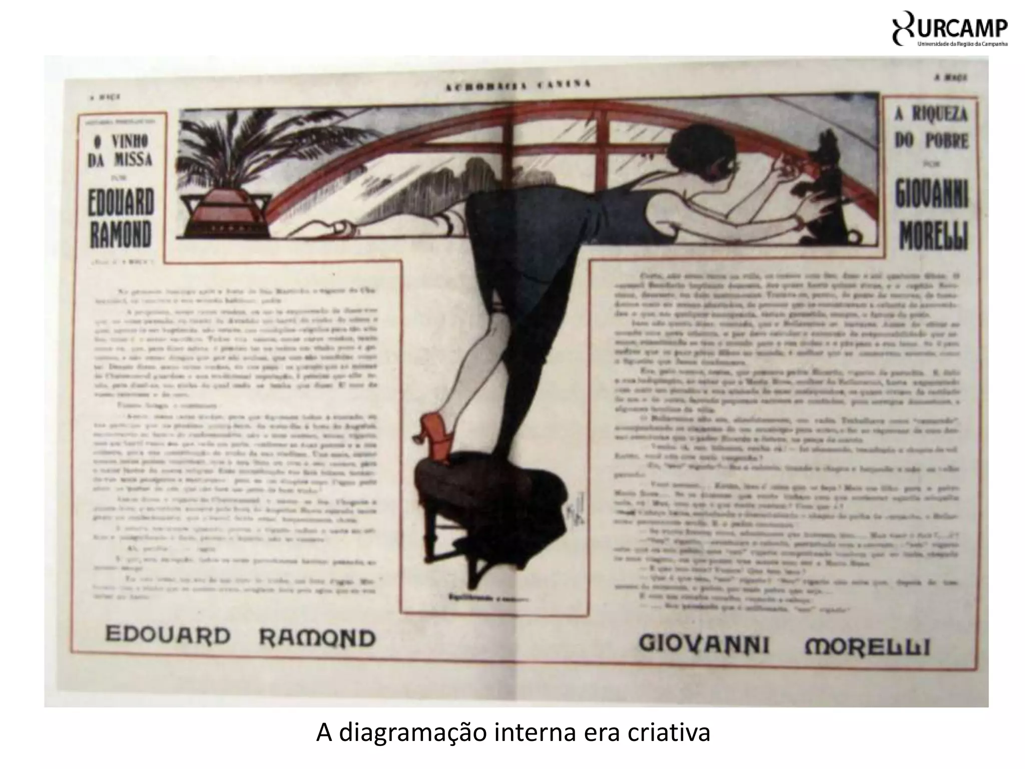 A diagramação interna era criativa
 