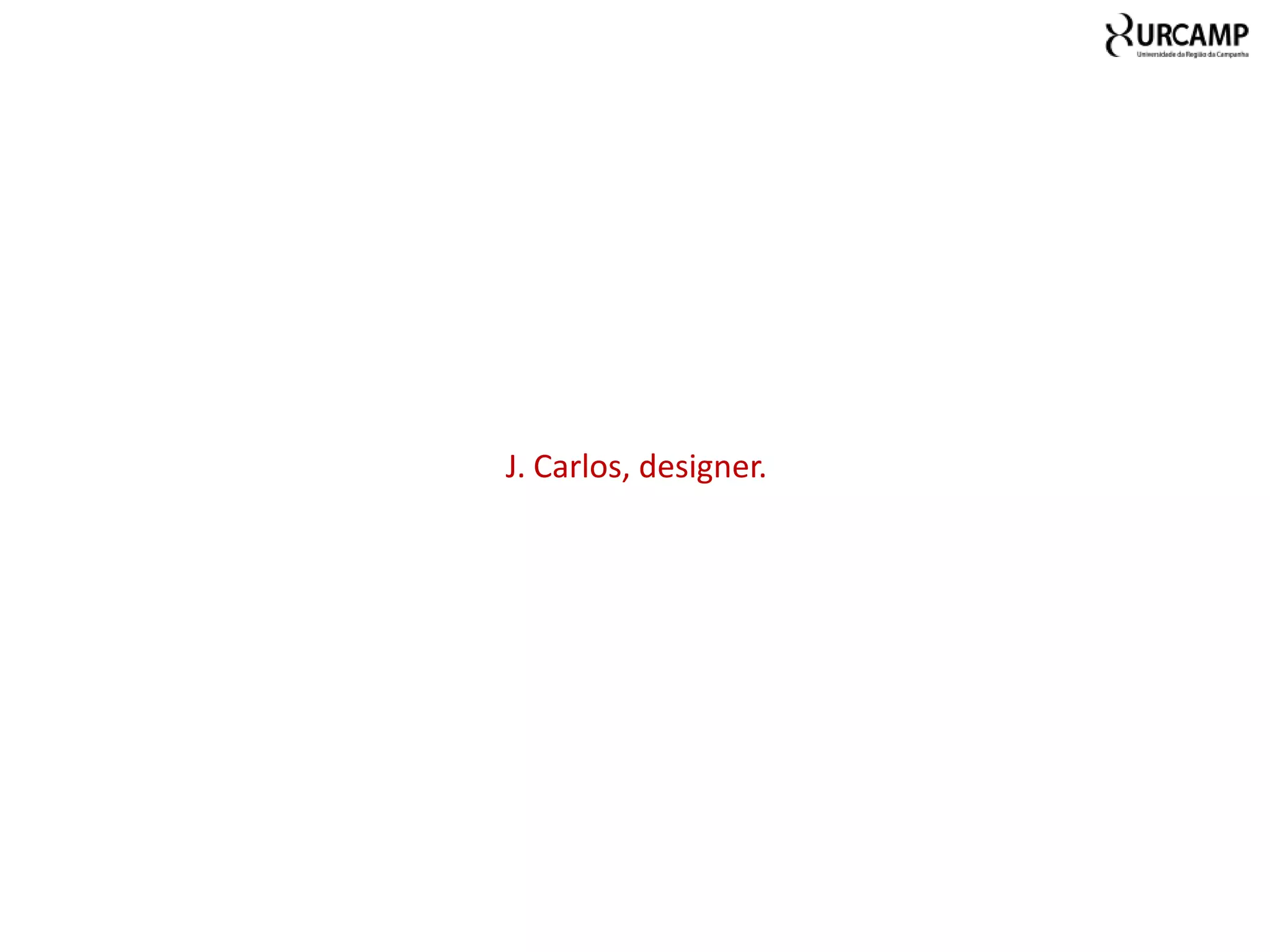 J. Carlos, designer.
 