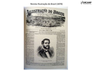 Revista Illustração do Brasil (1878)
 