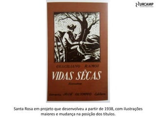 Santa Rosa em projeto que desenvolveu a partir de 1938, com ilustrações
              maiores e mudança na posição dos títulos.
 