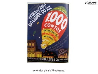 Anúncios para o Almanaque.
 