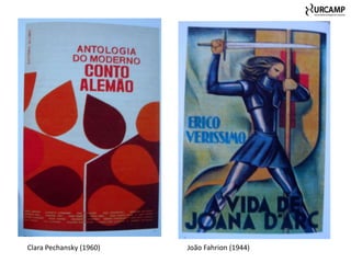 Clara Pechansky (1960)   João Fahrion (1944)
 
