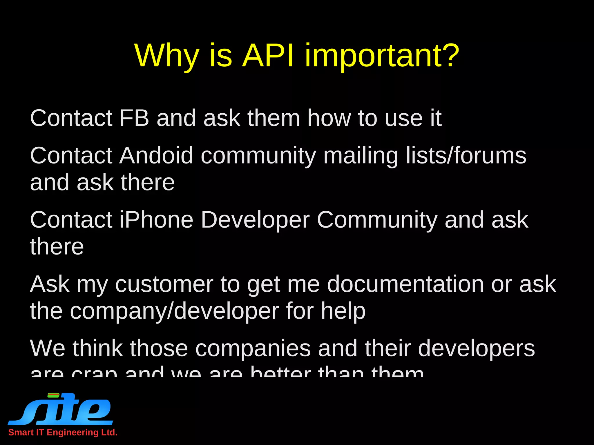 API is a source code-based  specification   intended to be used as an interface by  software components to communicate  with each other.  