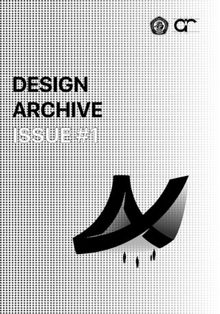 DESIGN
ARCHIVE
ISSUE #1
 