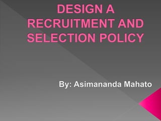 Design a Recruitment and Selection Policy