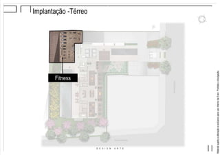 MaterialsujeitoaalteraçãoeexclusivoparausointernodaEven.Proibidaadivulgação.
Implantação -Térreo
Fitness
 