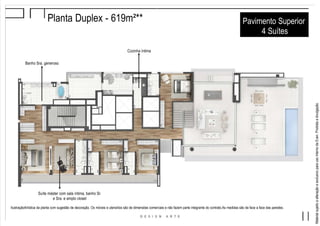 MaterialsujeitoaalteraçãoeexclusivoparausointernodaEven.Proibidaadivulgação.
Pavimento Superior
4 Suítes
Planta Duplex - 619m²**
Cozinha íntima
Banho Sra. generoso
Suíte máster com sala íntima, banho Sr.
e Sra. e amplo closet
IlustraçãoArtística da planta com sugestão de decoração. Os móveis e utensílios são de dimensões comerciais e não fazem parte integrante do contrato.As medidas são de face a face das paredes.
 