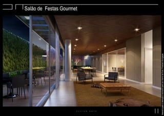 Salão de Festas Gourmet
MaterialsujeitoaalteraçãoeexclusivoparausointernodaEven.Proibidaadivulgação.
 