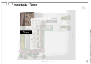 MaterialsujeitoaalteraçãoeexclusivoparausointernodaEven.Proibidaadivulgação.
Implantação - Térreo
Fitness
 