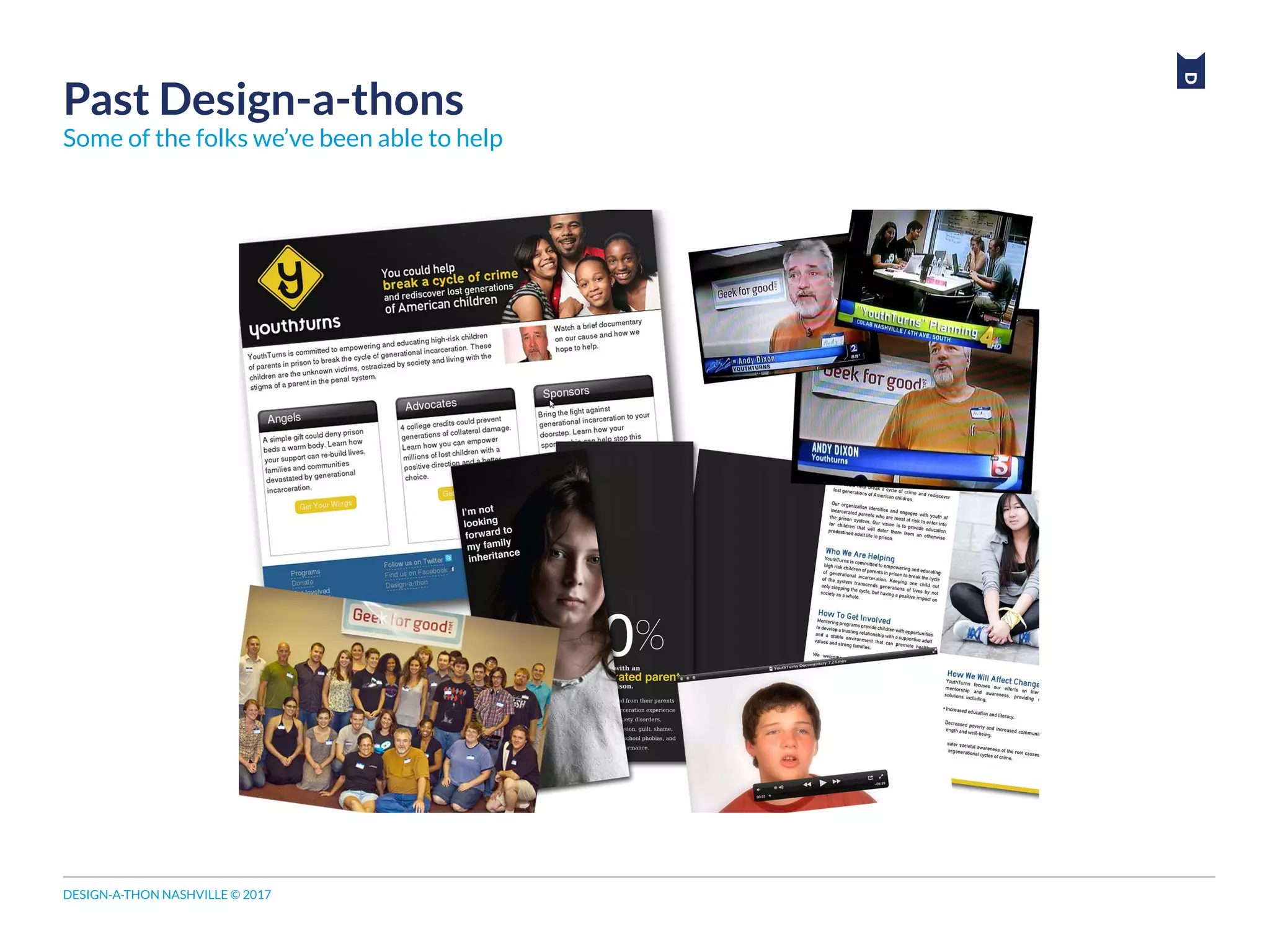 DESIGN-A-THON NASHVILLE © 2017
Past Design-a-thons
Some of the folks we’ve been able to help
 