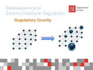 Gatekeepers and Communications RegulationRegulatory Gravity