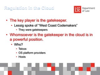 Regulation in the CloudThe key player is the gatekeeper.