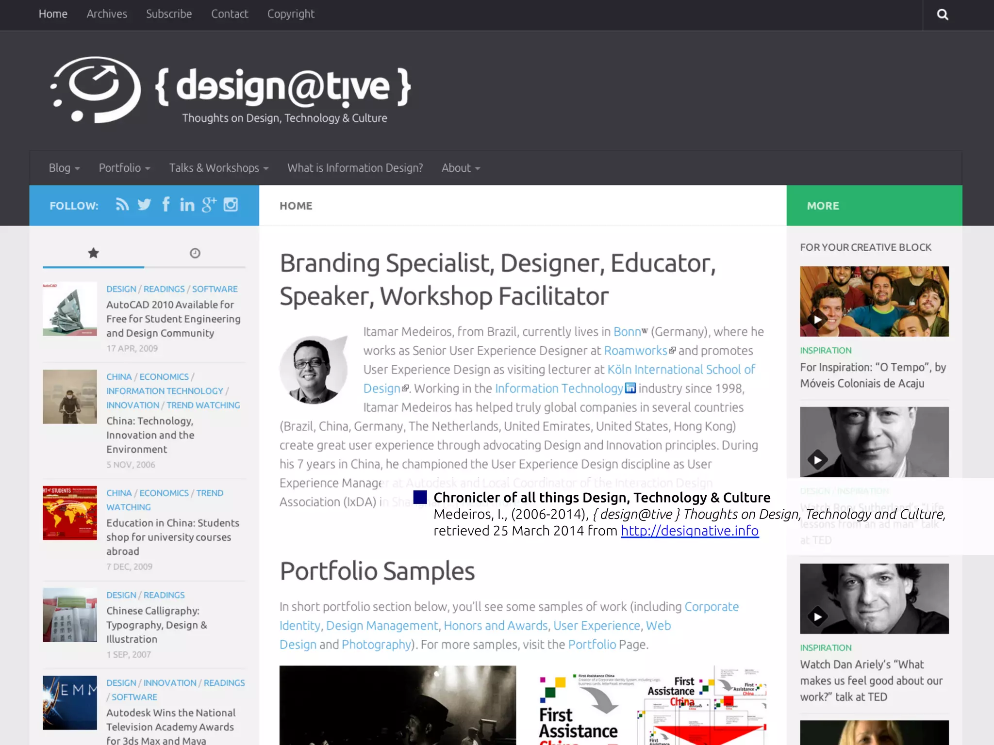 Chronicler of all things Design, Technology & Culture
Medeiros, I., (2006-2014), { design@tive } Thoughts on Design, Technology and Culture,
retrieved 25 March 2014 from http://designative.info
 