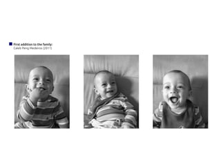 First addition to the family:
Caleb Peng Medeiros (2011)
 