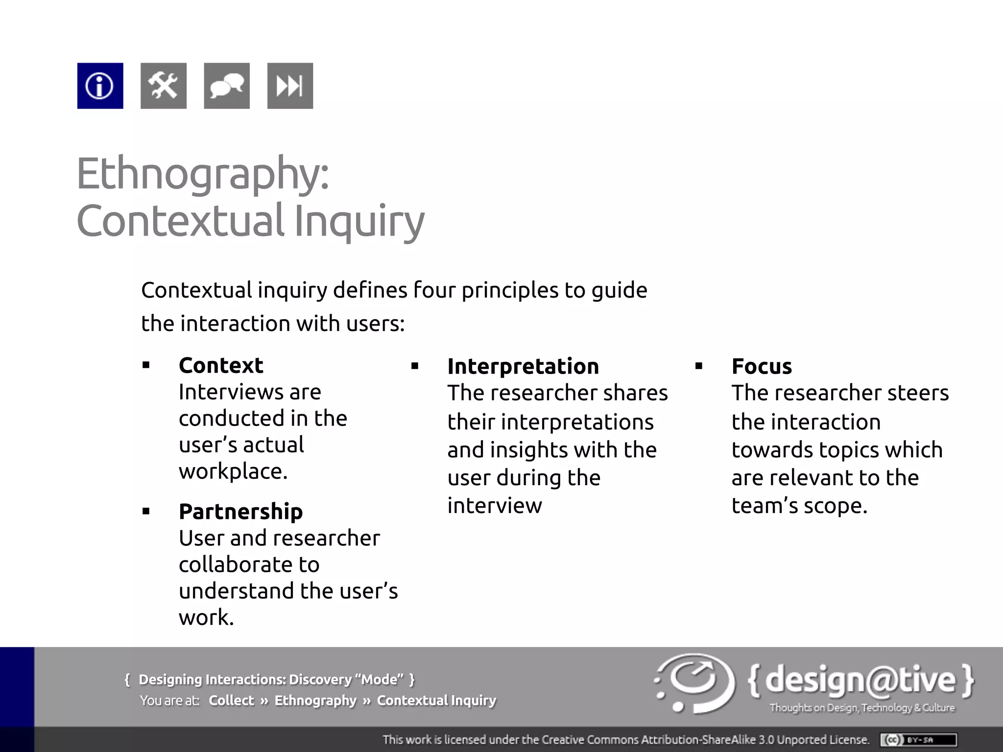 { Designing Interactions: Discovery “Mode” }
Youareat: Collect » The Context » Gather Inspiration
The Context:
Gather Inspiration
With a curious mindset, inspiration and new
perspectives can be found in many places […]
Sharpen your skills in observing the world around
you.
IDEO (2011), Design Thinking Process in Design Thinking Toolkit for Educators, retrieved
September 1st , 2011 from http://www.designthinkingforeducators.com/
 