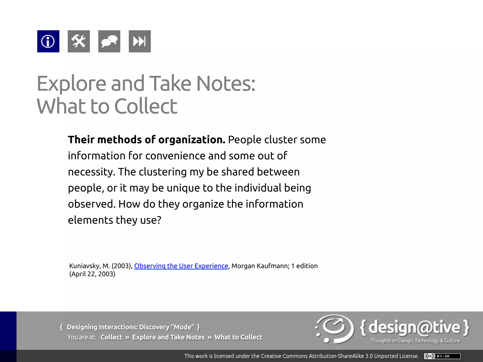Copyright status: Unknown (pending investigation).
Retrieved November 27th 2013 from
http://www.interaction-design.org/encyclopedia/contextual_design.html
 