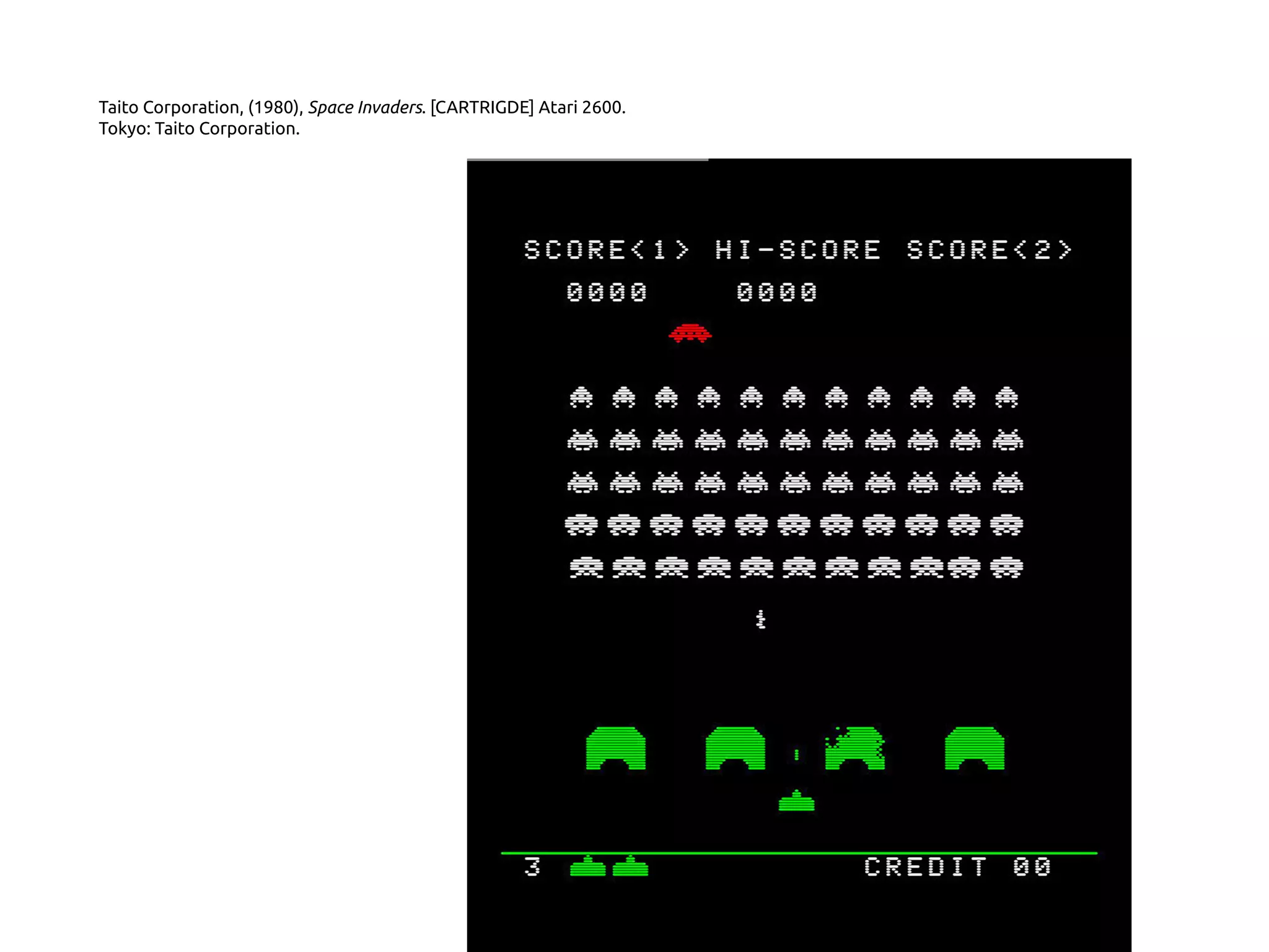 Taito Corporation, (1980), Space Invaders. [CARTRIGDE] Atari 2600.
Tokyo: Taito Corporation.	
 