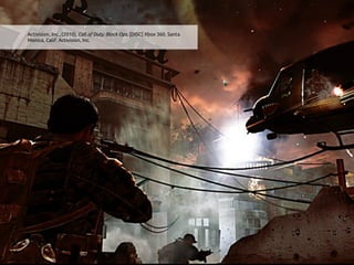 Activision, Inc., (2010), Call of Duty: Black Ops. [DISC] Xbox 360. Santa
Monica, Calif: Activision, Inc.	
 