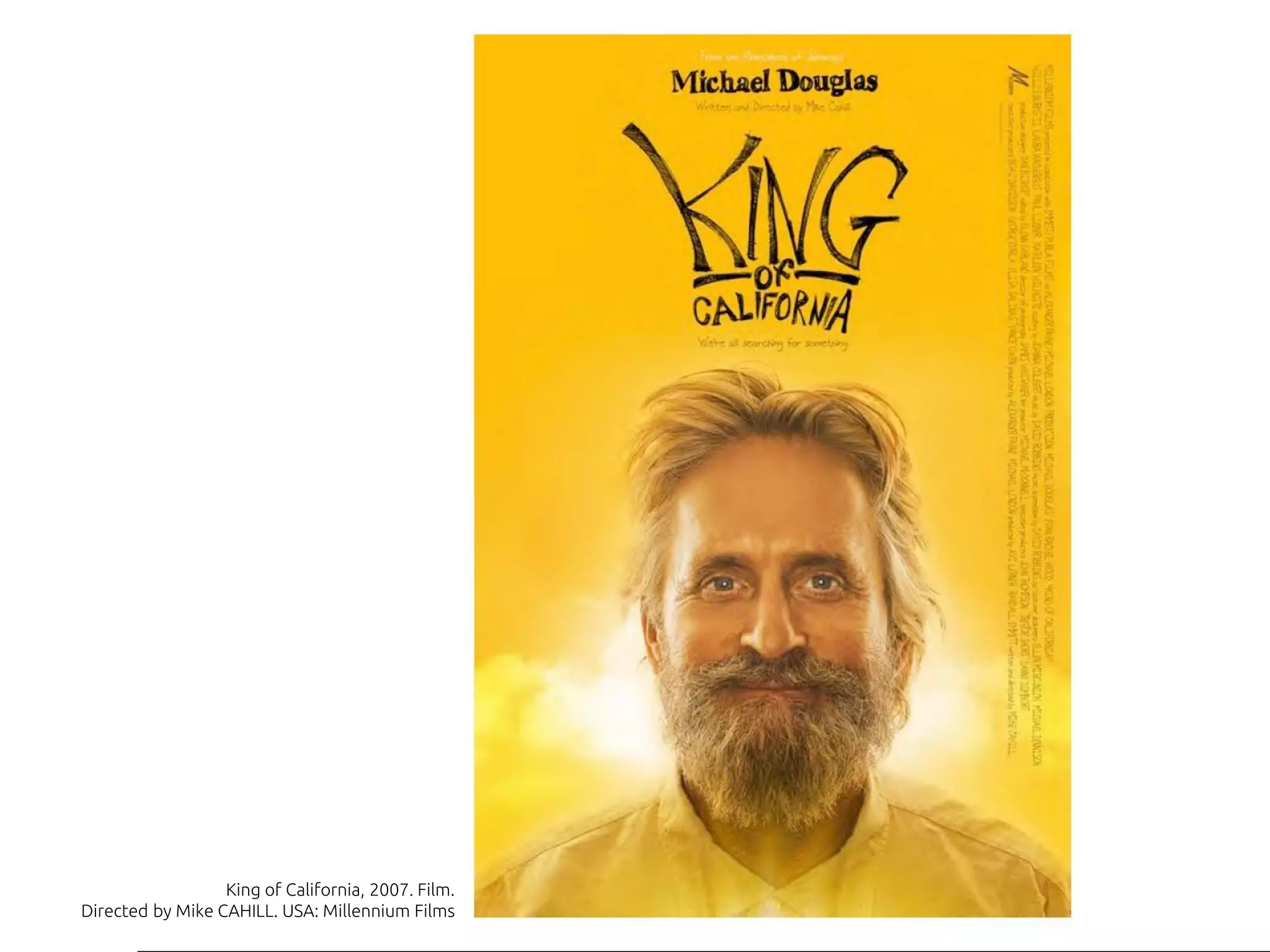 King of California, 2007. Film.
Directed by Mike CAHILL. USA: Millennium Films
 